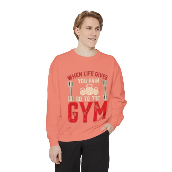 when life give to gym dyed sweatshirt