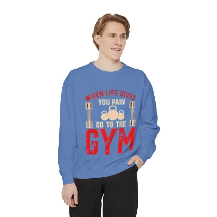 when life give to gym dyed sweatshirt