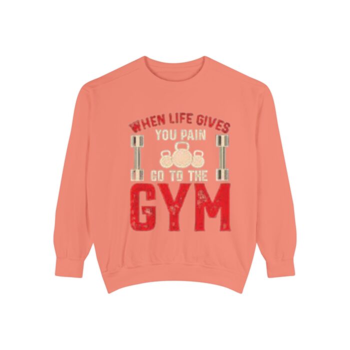 when life give to gym dyed sweatshirt