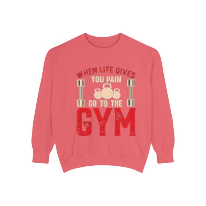 when life give to gym dyed sweatshirt