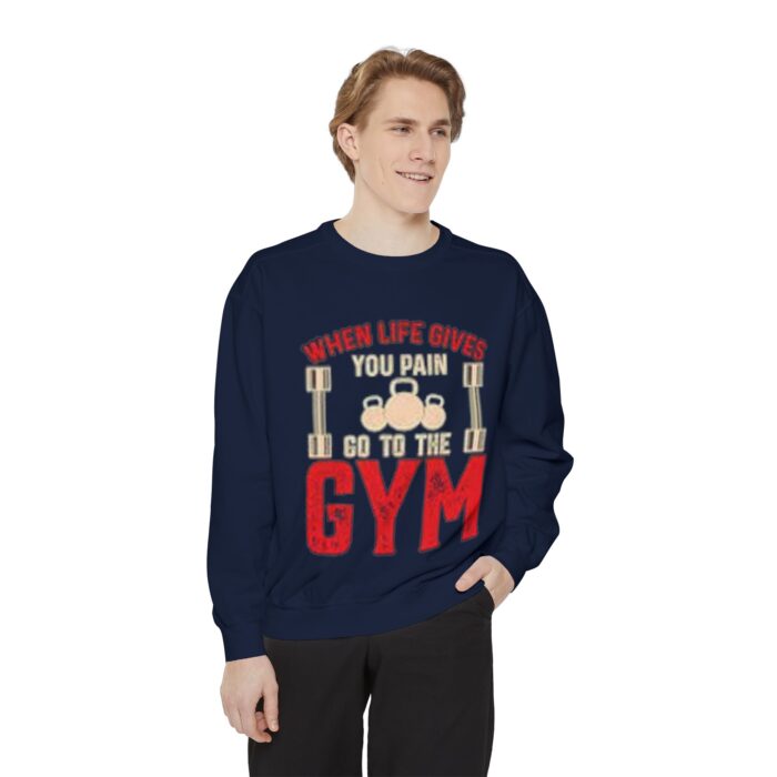 when life give to gym dyed sweatshirt