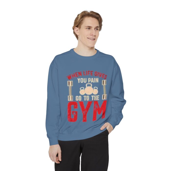 when life give to gym dyed sweatshirt