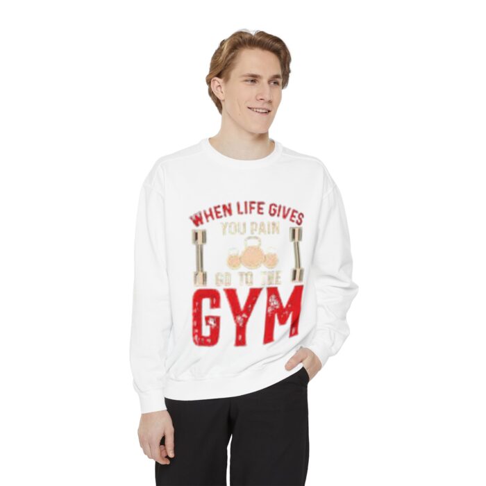 when life give to gym dyed sweatshirt